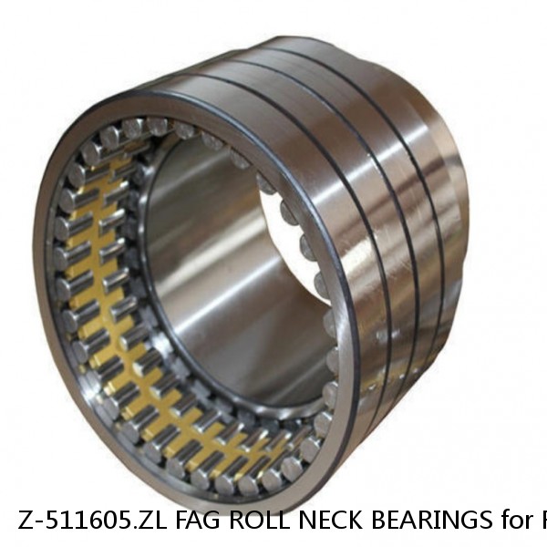 Z-511605.ZL FAG ROLL NECK BEARINGS for ROLLING MILL