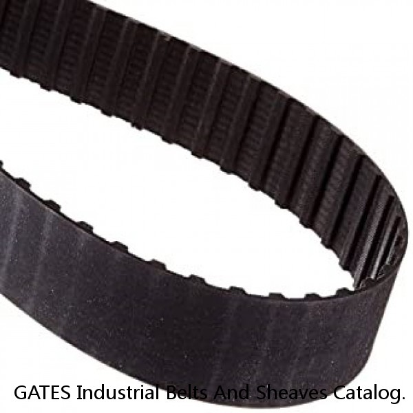 GATES Industrial Belts And Sheaves Catalog.